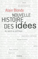 NOUVELLE HISTOIRE DES IDEES - BLONDY ALAIN - Perrin