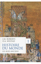 HISTOIRE DU MONDE - TOME 1 LES AGES ANCIENS - ROBERTS/WESTAD - Perrin