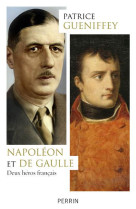 NAPOLEON ET DE GAULLE / DEUX HEROS FRANCAIS - GUENIFFEY PATRICE - Perrin