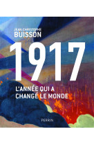 1917 - L-ANNEE QUI A CHANGE LE MONDE - BUISSON J-C. - Perrin