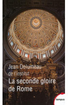 SECONDE GLOIRE DE ROME - DELUMEAU JEAN - Perrin