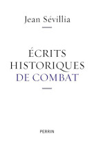 ECRITS HISTORIQUES DE COMBAT - SEVILLIA JEAN - Perrin