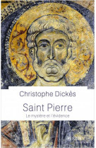 SAINT PIERRE - LE MYSTERE ET L-EVIDENCE - DICKES CHRISTOPHE - PERRIN