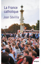 FRANCE CATHOLIQUE (LA) - SEVILLIA JEAN - Perrin