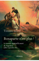 BONAPARTE N-EST PLUS ! - LENTZ THIERRY - PERRIN