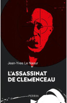 L-ASSASSINAT DE CLEMENCEAU - LE NAOUR JEAN-YVES - PERRIN