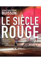 SIECLE ROUGE LES MOINES COMMUNISTES 1919-1989 - BUISSON J-C. - PERRIN