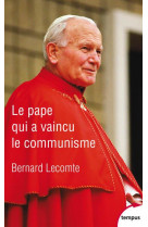 Pape qui a vaincu le communisme (le)