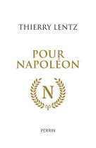 POUR NAPOLEON - LENTZ THIERRY - PERRIN