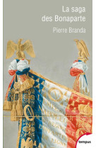 SAGA DES BONAPARTE (LA) - BRANDA PIERRE - PERRIN