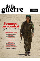 DE LA GUERRE / FEMMES AU COMBAT / ETE 2022 - COLLECTIF - PERRIN