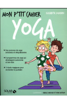 MON P-TIT CAHIER / YOGA - JOUANNE ELISABETH - SOLAR