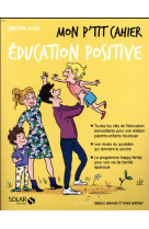 MON PT-IT CAHIER / EDUCATION POSITIVE - KLEIN CHRISTINE - SOLAR