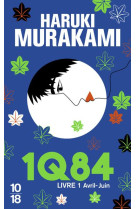 1Q84 - LIVRE 1 - MURAKAMI HARUKI - 10 X 18