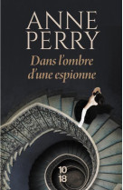 DANS L-OMBRE D-UNE ESPIONNE - TOME 3 - VOL03 - PERRY ANNE - 10 X 18