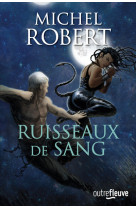 AGENT DES OMBRES - TOME 9 RUISSEAUX DE SANG - Michel Robert - FLEUVE EDITIONS