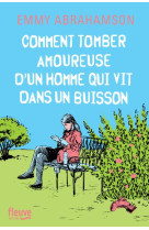 COMMENT TOMBER AMOUREUSE D-UN HOMME QUI VIT DANS UN BUISSON - ABRAHAMSON EMMY - FLEUVE NOIR