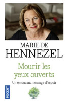 MOURIR LES YEUX OUVERTS - HENNEZEL MARIE DE - POCKET