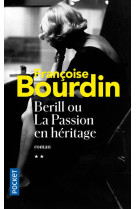 BERILL OU LA PASSION EN HERITAGE - BOURDIN FRANCOISE - POCKET