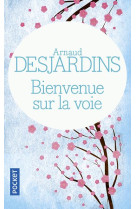 BIENVENUE SUR LA VOIE - DESJARDINS ARNAUD - POCKET