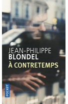 A CONTRETEMPS - BLONDEL JEAN-PHILIPP - POCKET