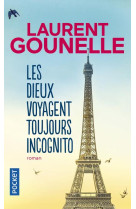 DIEUX VOYAGENT TOUJOURS INCOGNITO - GOUNELLE LAURENT - POCKET