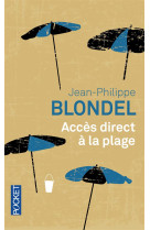 ACCES DIRECT A LA PLAGE - BLONDEL JEAN-PHILIPP - POCKET