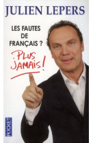 FAUTES DE FRANCAIS ? PLUS JAMAIS ! - LEPERS JULIEN - POCKET