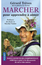 MARCHER POUR APPRENDRE A AIMER - TREVES GERARD - Pocket