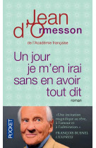 UN JOUR JE M-EN IRAI SANS EN AVOIR TOUT DIT - ORMESSON JEAN D- - Pocket