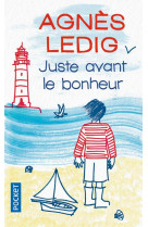 JUSTE AVANT LE BONHEUR - LEDIG AGNES - Pocket