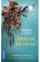 DEBOUT LES VIEUX ! - KHAYAT ONDINE - Pocket