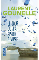 JOUR OU J-AI APPRIS A VIVRE (LE) - GOUNELLE LAURENT - Pocket