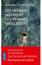 HOMMES MEURENT, LES FEMMES VIEILLISSENT - DESESQUELLES ISABELLE - Pocket