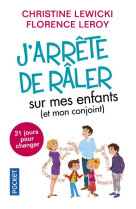 J-ARRETE DE RALER SUR MES ENFANTS (ET MON C ONJOINT) - LEWICKI CHRISTINE - Pocket