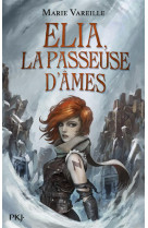 ELIA, LA PASSEUSE D-AMES - VAREILLE MARIE - Pocket jeunesse