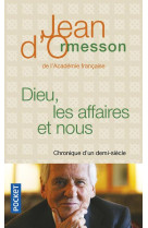 DIEU, LES AFFAIRES ET NOUS - ORMESSON JEAN D- - Pocket