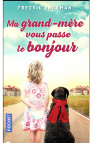 MA GRAND-MERE VOUS PASSE LE BONJOUR - BACKMAN FREDRIK - Pocket