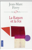 LA RAISON ET LA FOI - FERRY JEAN-MARC - Pocket