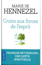 CROIRE AUX FORCES DE L-ESPRIT - HENNEZEL MARIE DE - POCKET