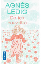 DE TES NOUVELLES - LEDIG AGNES - POCKET