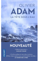 TETE SOUS L-EAU (LA) - ADAM OLIVIER - POCKET