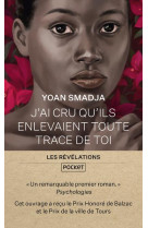 J-AI CRU QU-ILS ENLEVAIENT TOUTE TRACE DE TOI - SMADJA YOAN - POCKET