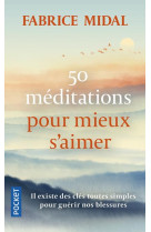 50 MEDITATIONS POUR MIEUX S-AIMER ET VIVRE DES RELATIONS PLUS HARMONIEUSES - MIDAL FABRICE - POCKET