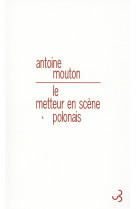 METTEUR EN SCENE POLONAIS (LE) - MOUTON ANTOINE - Bourgois