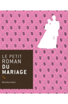 PETIT ROMAN DU MARIAGE - Michèle Kahn - DU ROCHER