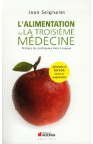 ALIMENTATION OU LA TROISIEME MEDECINE - SEIGNALET JEAN - DU ROCHER