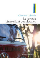 SERIEUX BIENVEILLANT DES PLATANES - Christian Laborde - DU ROCHER