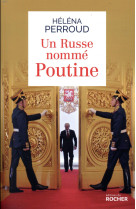 UN RUSSE NOMME POUTINE - PERROUD HELENA - DU ROCHER