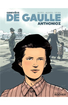 GENEVIEVE DE GAULLE-ANTHONIOZ - DUPUY/VIVIER/AGOSTO - DU ROCHER